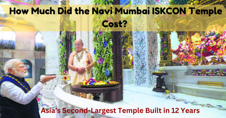 How Much Did the Navi Mumbai ISKCON Temple Cost? Asia’s Second-Largest Temple Built in 12 Years