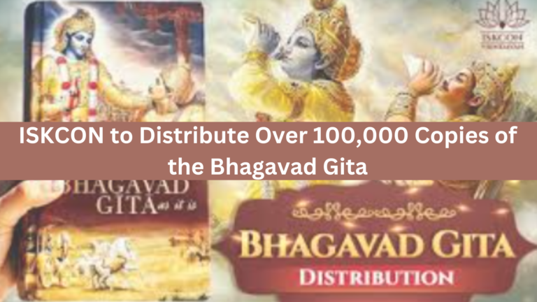 ISKCON to Distribute Over 100,000 Copies of the Bhagavad Gita